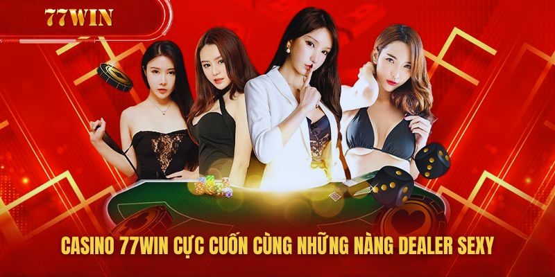 Ưu điểm nổi bật của casino 77win