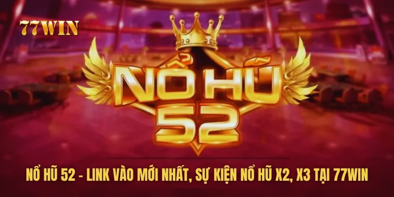 Sự hấp dẫn của nổ hũ 77win